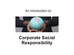 Introduction To Corporate Social Responsibility